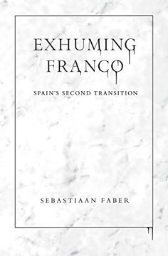 portada Exhuming Franco: Spain'S Second Transition (en Inglés)