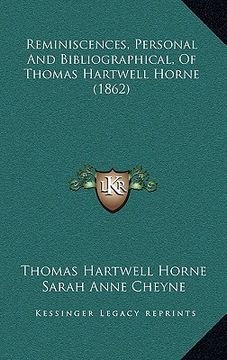 portada reminiscences, personal and bibliographical, of thomas hartwell horne (1862) (en Inglés)