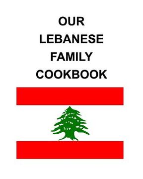 portada Our Lebanese Family Cookbook (en Inglés)