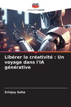 portada Libérer la créativité: Un voyage dans l'IA générative (in French)