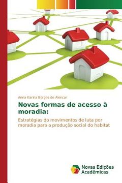 portada Novas formas de acesso à moradia:: Estratégias do movimentos de luta por moradia para a produção social do habitat (in Portuguese)