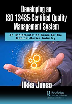 portada Developing an iso 13485-Certified Quality Management System: An Implementation Guide for the Medical-Device Industry (en Inglés)