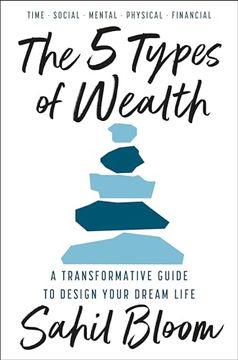 portada The 5 Types of Wealth: A Transformative Guide to Design Your Dream Life (en Inglés)