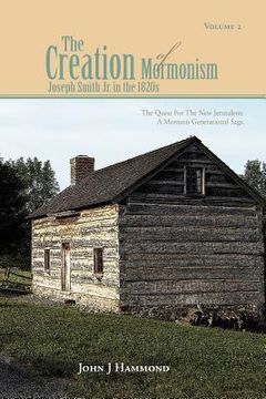 portada the creation of mormonism - joseph smith jr. in the 1820s (en Inglés)
