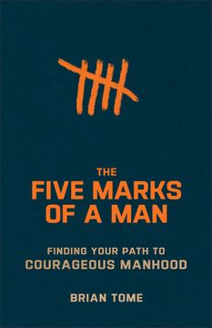 portada The Five Marks of a Man: Finding Your Path to Courageous Manhood (en Inglés)