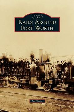 portada Rails Around Fort Worth (in English)