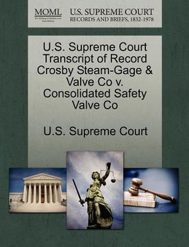portada u.s. supreme court transcript of record crosby steam-gage & valve co v. consolidated safety valve co