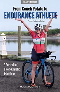portada From Couch Potato to Endurance Athlete: A Portrait of a Non-Athletic Triathlete (en Inglés)
