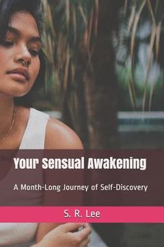 portada Your Sensual Awakening: A Month-Long Journey of Self-Discovery (en Inglés)