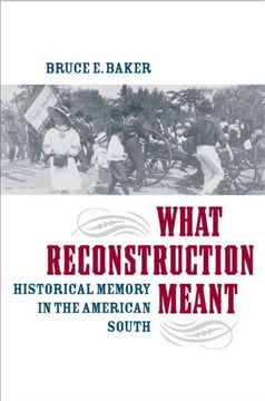 portada What Reconstruction Meant: Historical Memory in the American South (The American South Series) (in English)