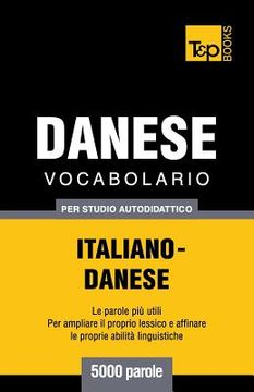 portada Vocabolario Italiano-Danese per studio autodidattico - 5000 parole (en Italiano)