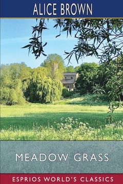 portada Meadow Grass (Esprios Classics): Tales of New England Life (in English)