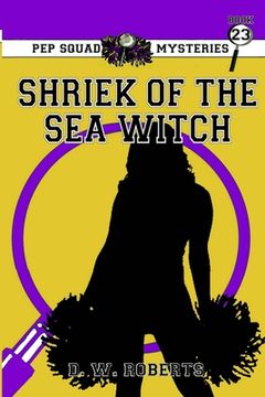 portada Pep Squad Mysteries Book 23: Shriek of the Sea Witch (in English)