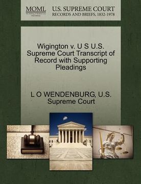 portada wigington v. u s u.s. supreme court transcript of record with supporting pleadings (en Inglés)