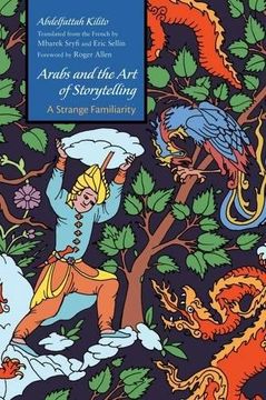 portada Arabs and the art of Storytelling: A Strange Familiarity (Middle East Literature in Translation) (in English)