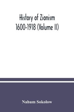 portada History of Zionism: 1600-1918 (Volume II) (en Inglés)