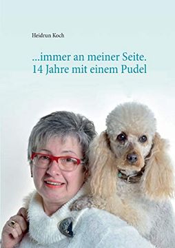 portada Immer an Meiner Seite: 14 Jahre mit Einem Pudel - Danke für die Schöne Zeit! (en Alemán)