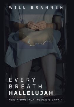 portada Every Breath, Hallelujah: Meditations from the Dialysis Chair