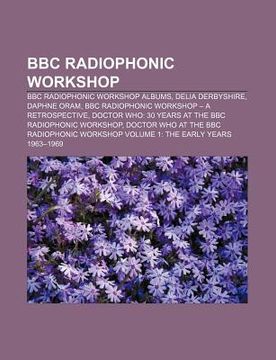 portada bbc radiophonic workshop: bbc radiophonic workshop albums, delia derbyshire, daphne oram, bbc radiophonic workshop - a retrospective