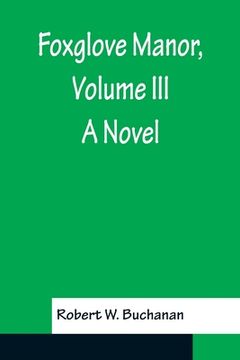 portada Foxglove Manor, Volume III A Novel (in English)