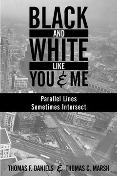 portada Black and White Like You and Me: Parallel Lines Sometimes Intersect
