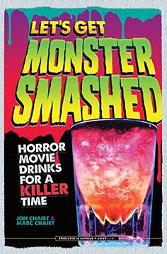 portada Let's Get Monster Smashed: Horror Movie Drinks for a Killer Time (en Inglés)