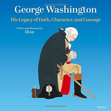 portada George Washington: His Legacy of Faith, Character, and Courage