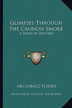 portada glimpses through the cannon smoke: a series of sketches (in English)