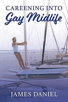 portada Careening Into gay Midlife (en Inglés)