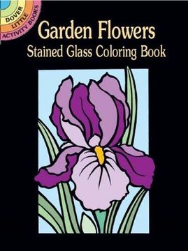 portada Garden Flowers Stained Glass Coloring Book (Dover Stained Glass Coloring Book) (in English)