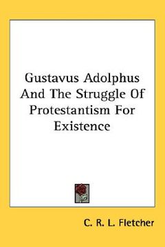 portada gustavus adolphus and the struggle of protestantism for existence (en Inglés)