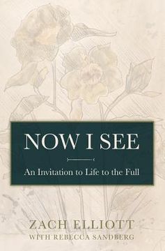 portada Now I See: An Invitation to Life to the Full 
