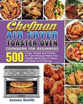 portada Chefman air Fryer Toaster Oven Cookbook for Beginners (en Inglés)