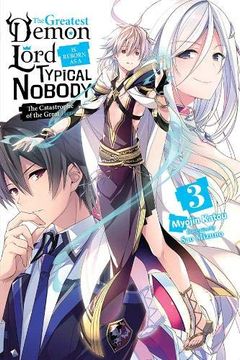 portada The Greatest Demon Lord is Reborn as a Typical Nobody, Vol. 3 (Light Novel): The Catastrophe of the Great Hero (en Inglés)