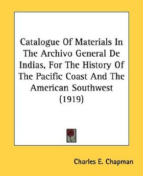 portada catalogue of materials in the archivo general de indias, for the history of the pacific coast and the american southwest (1919)