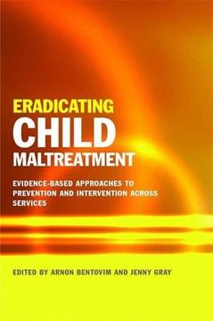 portada Eradicating Child Maltreatment: Evidence-Based Approaches to Prevention and Intervention Across Services