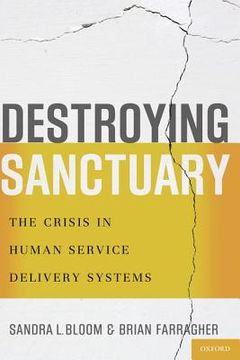 portada destroying sanctuary: the crisis in human service delivery systems (in English)