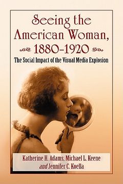 portada seeing the american woman, 1880-1920