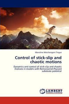 portada control of stick-slip and chaotic motions (en Inglés)