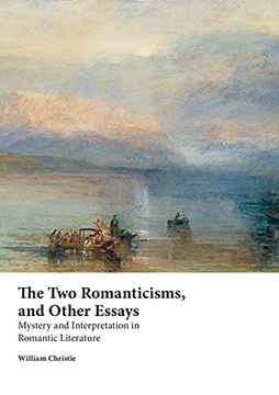 portada The two Romanticisms, and Other Essays: Mystery and Interpretation in Romantic Literature 