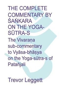 portada The Complete Commentary by ŚaṄKara on the Yoga Sūtra-S: A Full Translation of the Newly Discovered Text (en Inglés)
