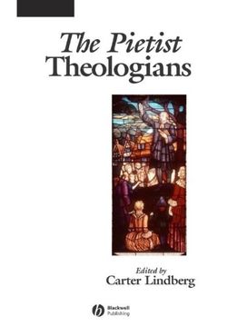 portada the pietist theologians: an introduction to theology in the seventeenth and eighteenth centuries