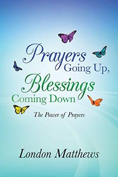 portada Prayers Going up, Blessings Coming Down: The Power of Prayers (en Inglés)