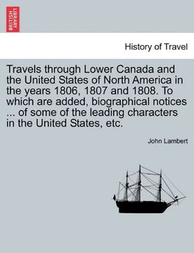 portada travels through lower canada and the united states of north america in the years 1806, 1807 and 1808. to which are added, biographical notices ... of (in English)