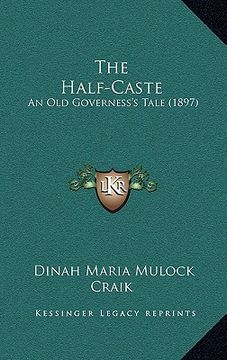 portada the half-caste: an old governess's tale (1897) (en Inglés)