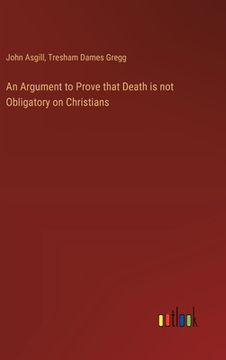 portada An Argument to Prove that Death is not Obligatory on Christians (en Inglés)