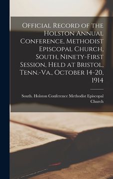 portada Official Record of the Holston Annual Conference, Methodist Episcopal Church, South, Ninety-first Session, Held at Bristol, Tenn.-Va., October 14-20, (en Inglés)