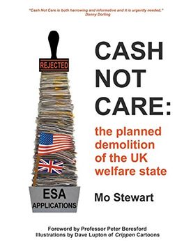 portada Cash not Care: The Planned Demolition of the uk Welfare State (en Inglés)