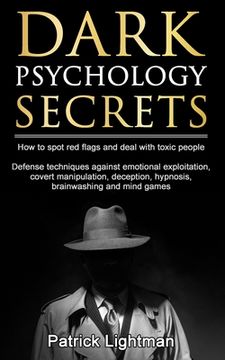 portada Dark Psychology Secrets: How to spot red flags and defend against covert manipulation, emotional exploitation, deception, hypnosis, brainwashin 
