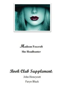 portada Madison Foxcroft (Book Club Supplement): She Headhunter (Book Club Leader's Guide): Volume 1